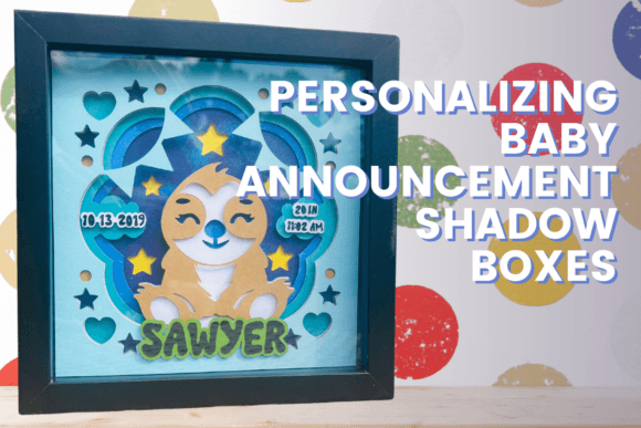 Download Personalizing Baby Announcement Shadow Boxes - Premium Resources